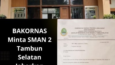 BAKORNAS Minta SMAN 2 TAMBUN SELATAN Jabarkan Penggunaan Dana Bos Tahun 2023&2024 Hingga Rp.4.145.090.000