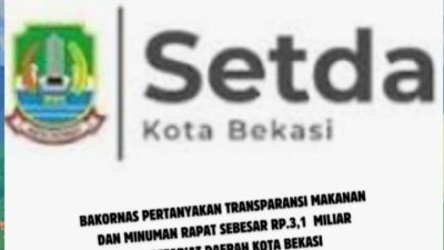BAKORNAS Pertanyakan Transparansi Makanan dan Minuman Rapat sebesar Rp.3,1 Miliar Sekretariat Daerah Kota Bekasi