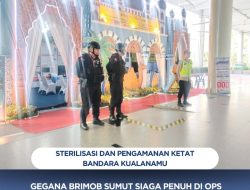 Sterilisasi dan Pengamanan Ketat Bandara Kualanamu, Gegana Brimob Sumut Siaga Penuh di Ops Ketupat Toba 2026