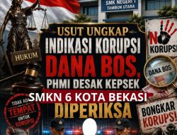 PHMI Akan Gugat SMK NEGERI 6 Kota Bekasi Terkait Dana Bos Sebesar 5,9 Miliar